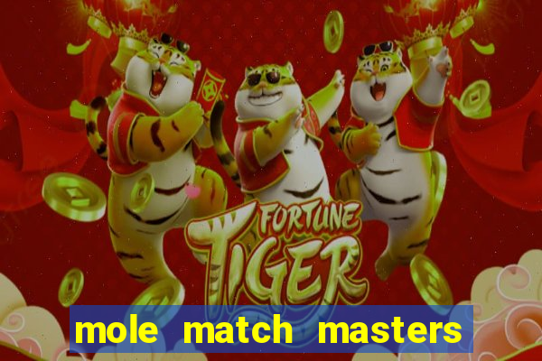 mole match masters ganha dinheiro